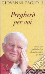 Pregherò per voi libro