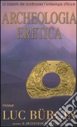 Archeologia eretica libro