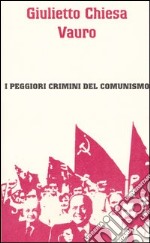 I peggiori crimini del comunismo libro