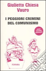 I peggiori crimini del comunismo libro