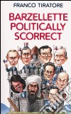Barzellette politically scorrect libro