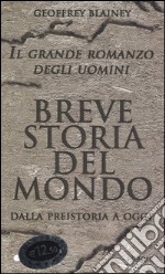 Il grande romanzo degli uomini. Breve storia del mondo. Dalla preistoria a oggi