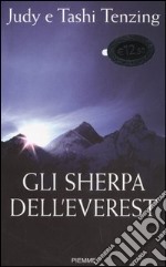 Gli sherpa dell'Everest. I veri eroi della montagna sacra libro