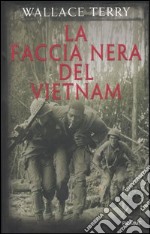 La faccia nera del Vietnam