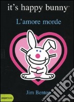 L'amore morde. It's happy bunny