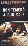 Non temerò alcun male libro