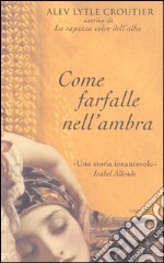 Come farfalle nell'ambra libro