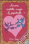 Amori, castelli, magie & pipistrelli libro
