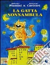 La gatta sonnambula. Con CD Audio libro