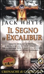 Il segno di Excalibur. Le cronache di Camelot (6) libro