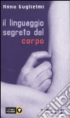 Il linguaggio segreto del corpo libro