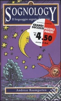 Sognology. Il linguaggio segreto dei sogni libro