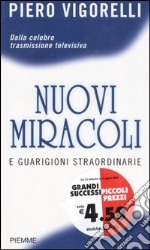 Nuovi miracoli e guarigioni straordinarie