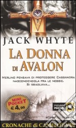 La donna di Avalon. Le cronache di Camelot (8) libro