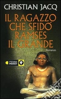 Il ragazzo che sfidò Ramses il Grande libro