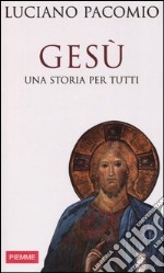 Gesù. Una storia per tutti libro