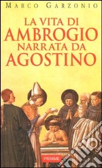 La vita di Ambrogio narrata da Agostino libro