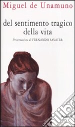 Del sentimento tragico della vita. Negli uomini e nei popoli libro