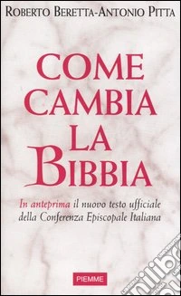 Come cambia la Bibbia. In anteprima il nuovo testo ufficiale della Conferenza Episcopale Italiana libro