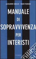 Manuale di sopravvivenza per interisti libro