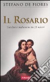 Il rosario. Catechesi e meditazione dei 20 misteri libro