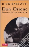 Don Orione. Maestro di vita spirituale libro