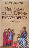 Nel nome della divina provvidenza. Le più belle pagine libro