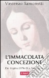 L'immacolata concezione. Dal dogma di Pio IX a Medjugorje libro
