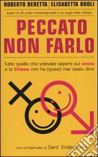Peccato non farlo. Tutto quello che volevate sapere sul sesso e la Chiesa non ha (quasi) mai osato dirvi libro
