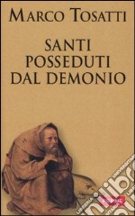 Santi posseduti dal demonio libro