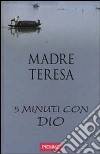 Cinque minuti con Dio. Vol. 3 libro di Teresa di Calcutta