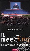 Il meeting. La storia e i testimoni libro