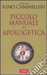 Piccolo manuale di apologetica libro