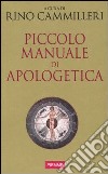 Piccolo manuale di apologetica libro