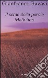 Il seme della parola. Mattutino libro