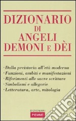 Dizionario di angeli, demoni e dèi libro