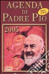 Agenda di Padre Pio 2005 libro