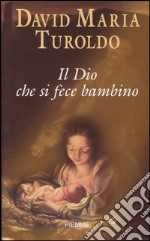 Il Dio che si fece bambino libro