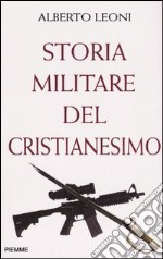 Storia militare del Cristianesimo libro