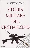 Storia militare del Cristianesimo libro