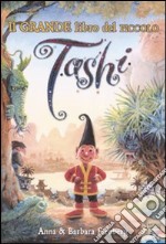 Il grande libro del piccolo Tashi libro