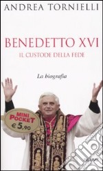 Benedetto XVI. Il custode della fede