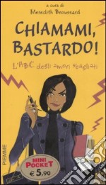 Chiamami, bastardo! L'ABC degli amori sbagliati