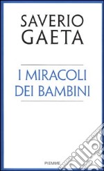 I miracoli dei bambini libro