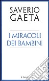 I miracoli dei bambini libro