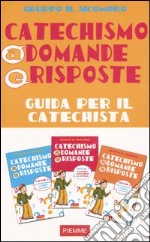 Catechismo a domande e risposte. Guida per il catechista libro