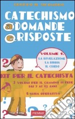 Catechismo a domande e risposte. Kit per il catechista. 3 volumi per il cammino di fede dai 7 ai 12 anni più 1 guida operativa libro