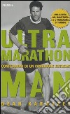 Ultramarathon man. Confessioni di un corridore estremo libro