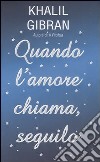 Quando l'amore chiama, seguilo libro