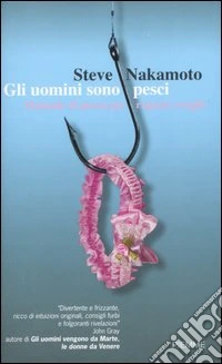 Gli uomini sono pesci. Manuale di pesca per ragazze sveglie libro